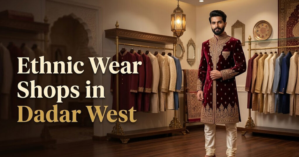 Ethnic Wear Shops in Dadar West